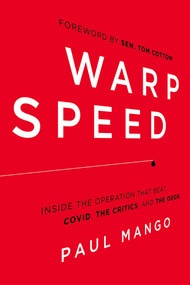 Warp Speed (Inside the Operation That Beat COVID, the Critics, and the Odds) by Paul Mango, Tom Cotton, 9781645720546