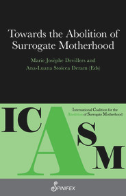 Towards the Abolition of Surrogate Motherhood by Marie-Josèphe Devillers, Ana-Luana Stoicea Deram, 9781925950427