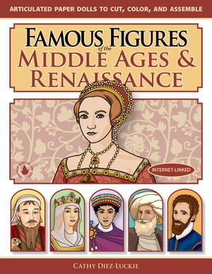 Famous Figures of the Middle Ages & Renaissance by Cathy Diez-Luckie, 9781944481070