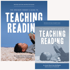 The Ordinary Parent's Guide to Teaching Reading, Revised Edition Bundle by Jessie Wise, Sara Buffington, Raymond Thistlethwaite, Susan Wise Bauer, 9781952469299