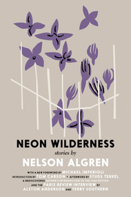 The Neon Wilderness - 9781644212165 by Nelson Algren, Colin Asher, Tom Carson, Studs Terkel, 9781644212165