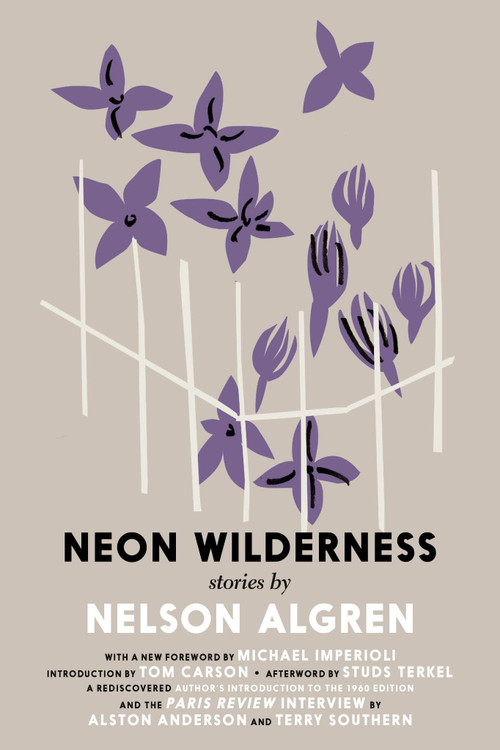 The Neon Wilderness - 9781644212165 by Nelson Algren, Colin Asher, Tom Carson, Studs Terkel, 9781644212165