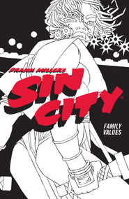 Frank Miller's Sin City Volume 5: Family Values (Fourth Edition) by Frank Miller, Frank Miller, 9781506722863