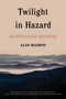 Twilight in Hazard (An Appalachian Reckoning) - 9781612199979 by Alan Maimon, 9781612199979