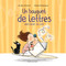 Un bouquet de lettres (Abécédaire du livre) (French Edition) by Jocelyn Boisvert, Élodie Duhameau, 9782764444894