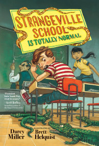 Strangeville School Is Totally Normal - 9780593309513 by Darcy Miller, Brett Helquist, 9780593309513