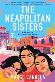 The Neapolitan Sisters (A Novel of Heritage and Home) by Margo Candela, 9781639100842
