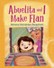 Abuelita and I Make Flan by Adriana Hernández Bergstrom, Adriana Hernández Bergstrom, 9781623542658