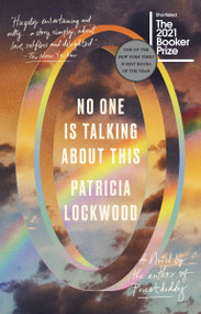 No One Is Talking About This (A Novel) - 9780593189597 by Patricia Lockwood, 9780593189597