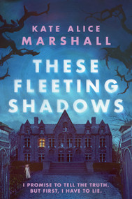 These Fleeting Shadows by Kate Alice Marshall, 9780593405116