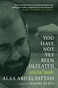 You Have Not Yet Been Defeated (Selected Works 2011-2021) by Alaa Abd el-Fattah, Naomi Klein, 9781644212455