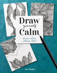 Draw Yourself Calm (Draw Slow, Stress Less) by Amy Maricle, 9780593541012
