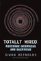 Totally Wired (Postpunk Interviews and Overviews) by Simon Reynolds, 9781593762865