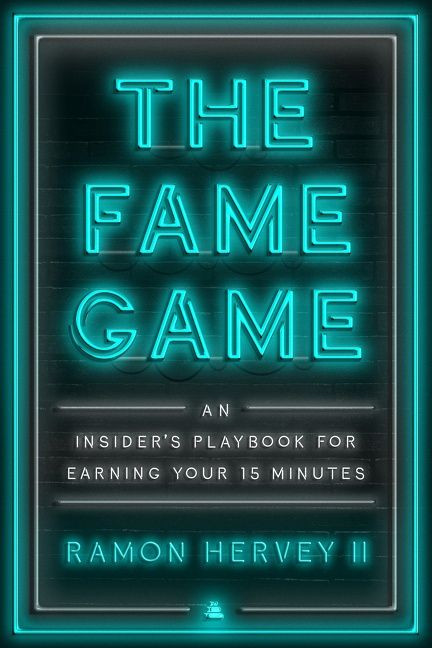The Fame Game (An Insider's Playbook for Earning Your 15 Minutes) - 9780063048034 by Ramon Hervey II, 9780063048034