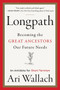 Longpath (Becoming the Great Ancestors Our Future Needs - An Antidote for Short-Termism) by Ari Wallach, 9780063068735