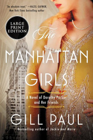 The Manhattan Girls (A Novel of Dorothy Parker and Her Friends) - 9780063242159 by Gill Paul, 9780063242159