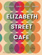 Elizabeth Street Café by Tom Moorman, Larry McGuire, Julia Turshen, 9780714873954
