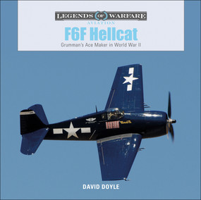 F6F Hellcat (Grumman's Ace Maker in World War II) by David Doyle, 9780764356711