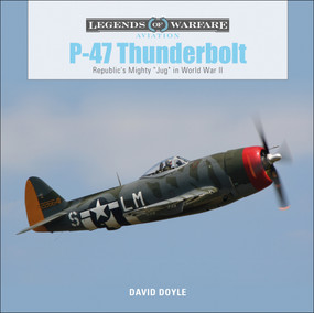 P-47 Thunderbolt (Republic's Mighty "Jug" in World War II) by David Doyle, 9780764356735