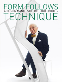 Form Follows Technique (A Design Manifesto) by Richard Schultz, 9780764358197