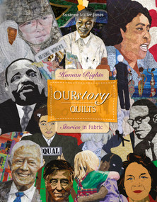 OURstory Quilts (Human Rights Stories in Fabric) by Susanne Miller Jones, Tom Berlin, 9780764357978