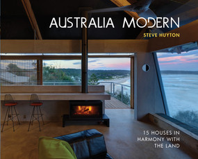 Australia Modern (15 Houses in Harmony with the Land) by Steve Huyton, 9780764358128