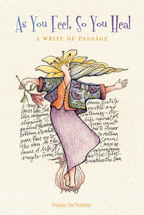 As You Feel, So You Heal (A Write of Passage) by Donna DeNomme, 9780764358104