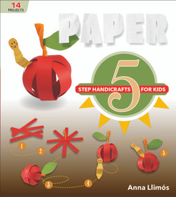 Paper (5-Step Handicrafts for Kids) by Anna Llimós, 9780764360848