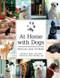 At Home with Dogs (Rescue Love Stories) by Patricia Hart McMillan, Natalia King, 9780764360466