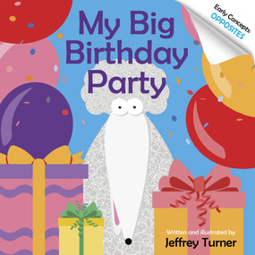 My Big Birthday Party (Early Concepts: Opposites) by Jeffrey Turner, 9780764361050