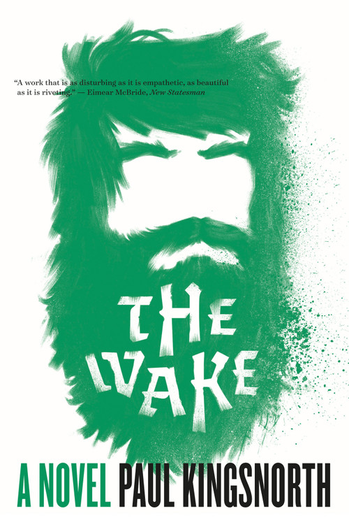 The Wake (A Novel) by Paul Kingsnorth, 9781555977177