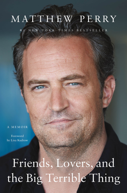 Friends, Lovers, and the Big Terrible Thing (A Memoir) by Matthew Perry, 9781250866448