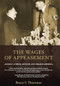 The Wages of Appeasement (Ancient Athens, Munich, and Obama's America) by Bruce  S. Thornton, 9781594035197