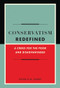 Conservatism Redefined (A Creed for the Poor and Disadvantaged) by Patrick Garry, 9781594033476