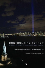 Confronting Terror (9/11 and the Future of American National Security) by Dean Reuter, John Yoo, 9781594035623
