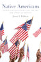 Native Americans (Patriotism, Exceptionalism, and the New American Identity) by James S Robbins, 9781594036101