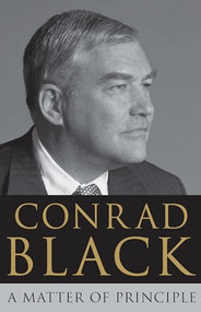 A Matter of Principle by Conrad Black, 9781594036590