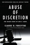 Abuse of Discretion (The Inside Story of Roe v. Wade) by Clarke D. Forsythe, 9781594036927