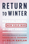 Return to Winter (Russia, China, and the New Cold War Against America) by Douglas E. Schoen, Melik Kaylan, 9781594038433