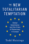 The New Totalitarian Temptation (Global Governance and the Crisis of Democracy in Europe) by Todd Huizinga, 9781594037894