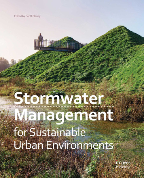 Stormwater Management for Sustainable Urban Environments by Scott Slaney, 9781864707076