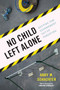 No Child Left Alone (Getting the Government Out of Parenting) by Abby W. Schachter, 9781594038617