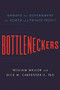 Bottleneckers (Gaming the Government for Power and Private Profit) by William Mellor, Dick M. Carpenter II, 9781594039072