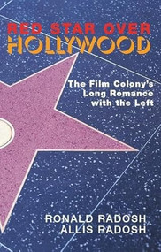 Red Star Over Hollywood (The Film Colonys Long Romance with the Left) by Ronald Radosh, 9781594031465