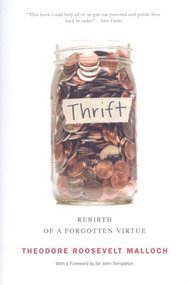 Thrift (Rebirth of a Forgotten Virtue) by Theodore Malloch, 9781594032608