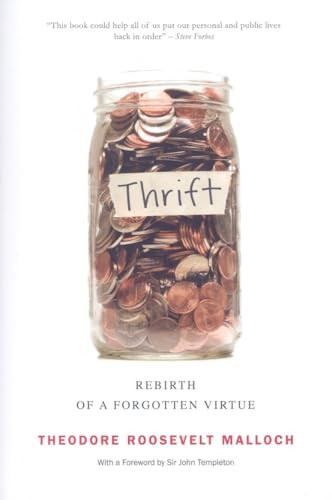 Thrift (Rebirth of a Forgotten Virtue) by Theodore Malloch, 9781594032608