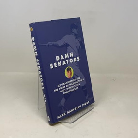 Damn Senators (My Grandfather and the Story of Washingtons Only World Series Championship) - 9781893554702 by Mark  G. Judge, 9781893554702