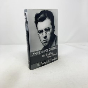 An Honest Writer (The Life and Times of James T. Farrell) by Robert Landers, 9781893554955