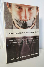 The People V Harvard Law (How Americas Oldest Law School Turned Its Back on Free Speech) by Andrew  Peyton Thomas, 9781893554986
