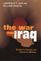 The War Over Iraq (Saddams Tyranny and Americas Mission) by Lawrence Kaplan, William Kristol, 9781893554696